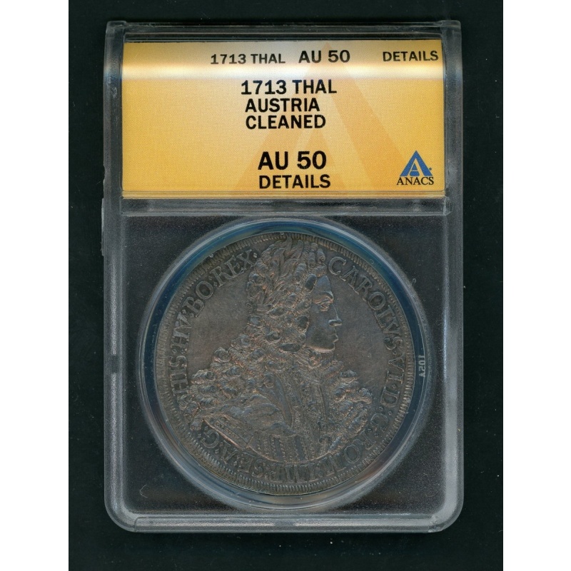 AUSTRIA 1713 THALER SILVER COIN SLABBED ANACS AU 50 DETAILS KM# 1552